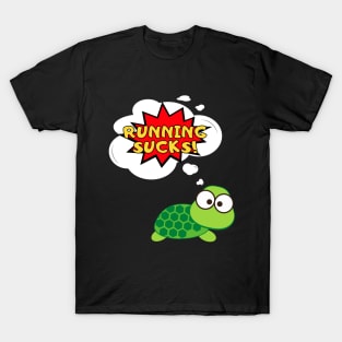 Running Sucks! T-Shirt